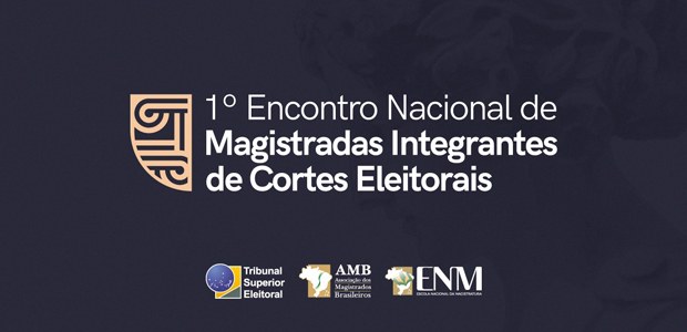 Encontro Nacional de Magistradas, em 08.02.2022 PropagandaEncontro Nacional de Magistradas Partidária X Eleitoral