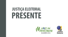 Justiça Eleitoral Presente