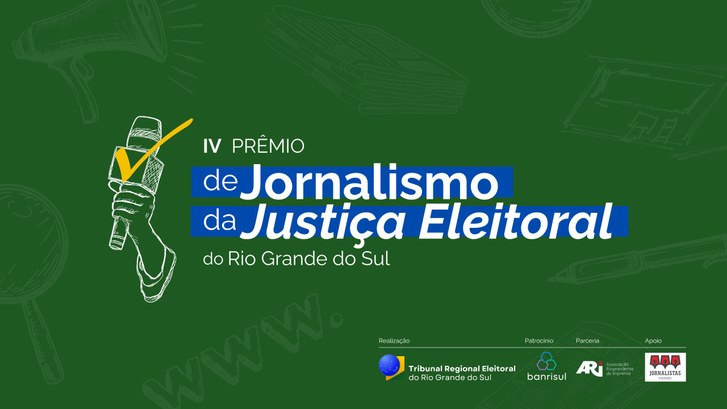 TRE-RS: Anunciados finalistas do 4º Prêmio de Jornalismo da Justiça Eleitoral do RS Anunciados finalistas do 4º Prêmio de Jornalismo da Justiça Eleitoral do RS