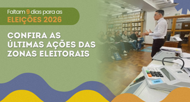 Eleições 2026: confira as últimas ações das zonas eleitorais