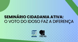 TRE-RS promove debate sobre a importância do voto da pessoa idosa