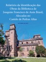 Relatório da Identificação das obras da Biblioteca de Joaquim Francisco de Assis Brasil